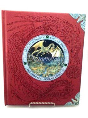 Dragonology The Complete Book Of Dragons By Dr. Ernest Drake